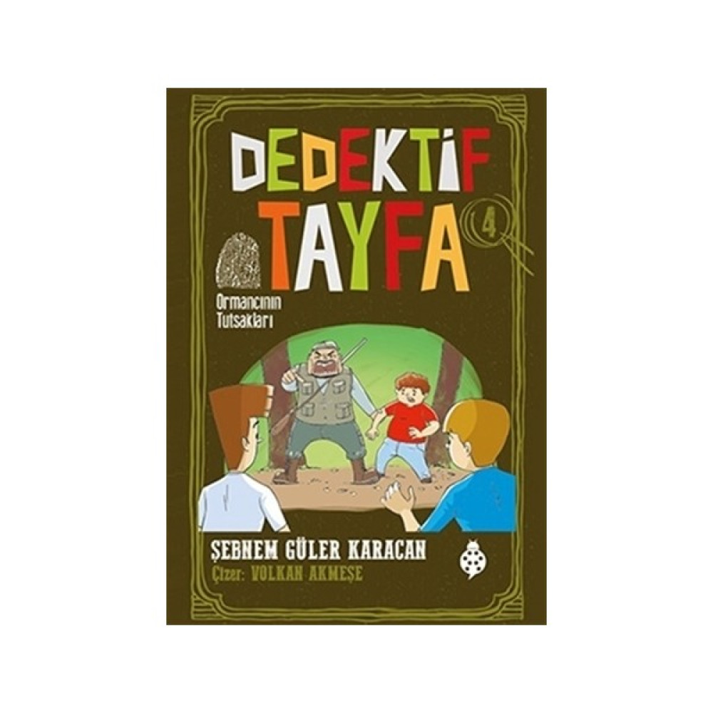 Dedektif Tayfa 4 - Ormancının Tutsakları Öykü Kitapları Fiyatı