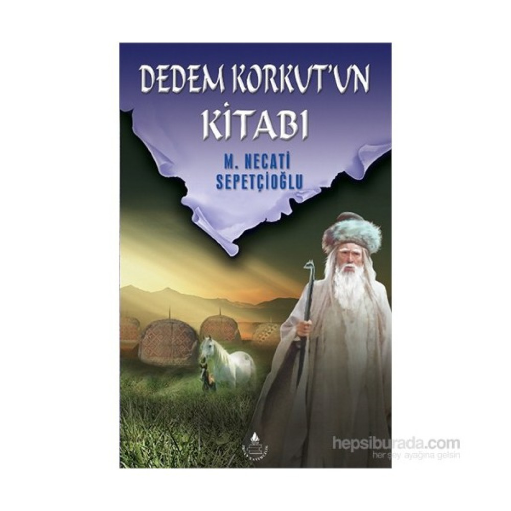 Dedem Korkut'un Kitabı - Mustafa Necati Sepetçioğlu Edebiyat Fiyatı