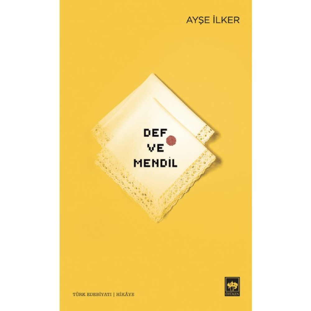 Def ve Mendil - Ayşe İlker Öykü Kitapları Fiyatı