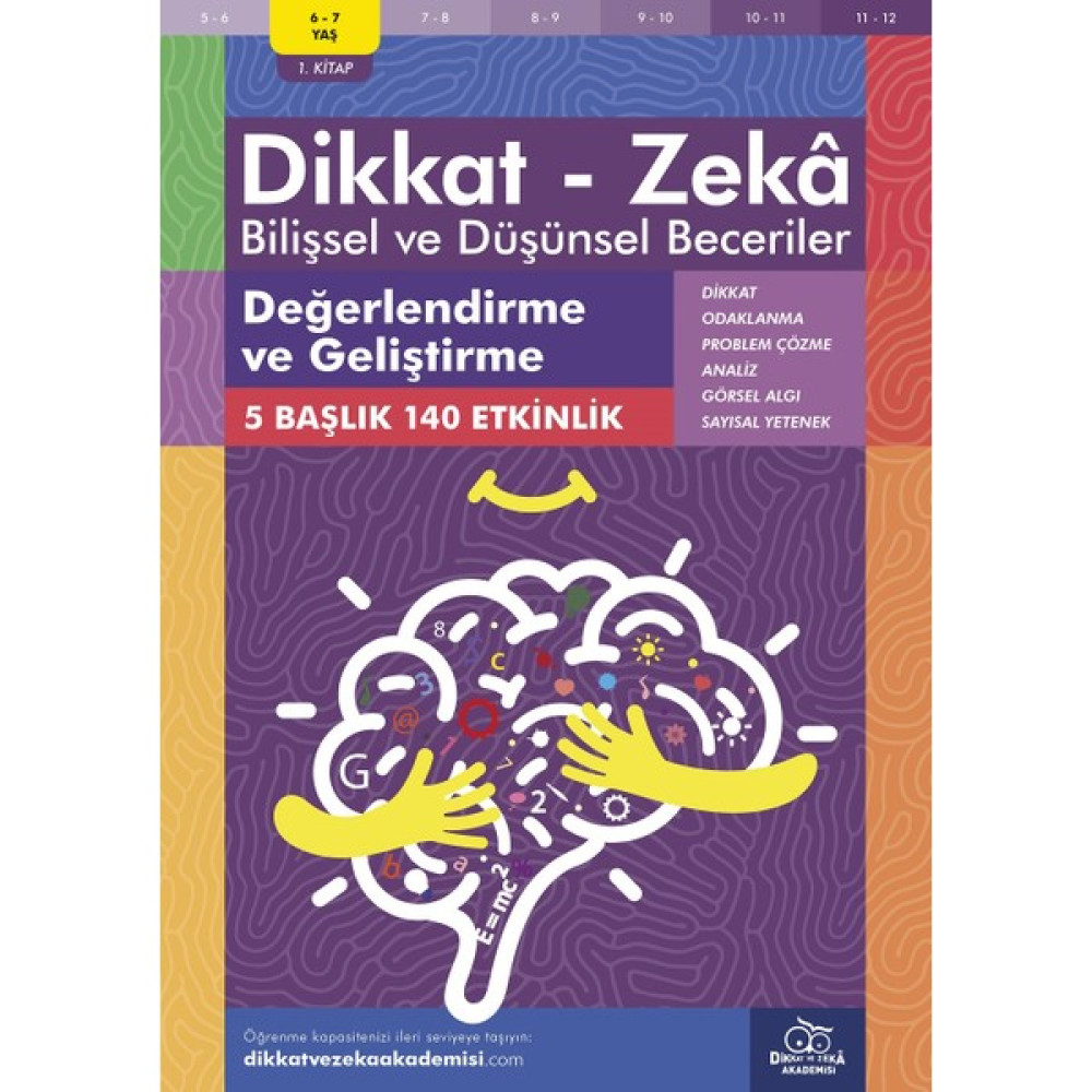 Değerlendirme ve Geliştirme (6 - 7 Yaş 1. Kitap, 140 Etkinlik) / Dikkat – Zekâ & Bilişsel ve Düşünsel Beceriler - Alison Primrose Zihinsel Gelişim Kitapları Fiyatı