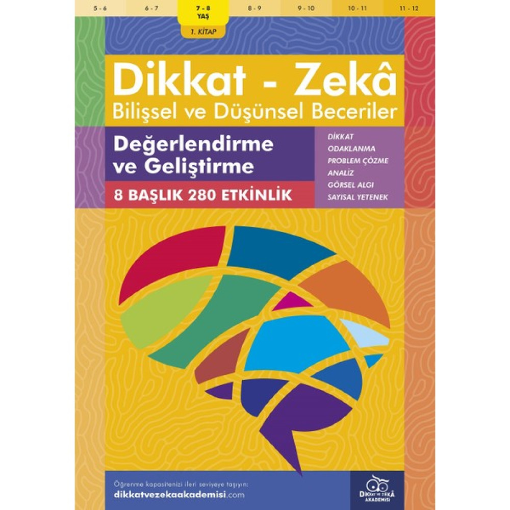 Değerlendirme ve Geliştirme (7 - 8 Yaş 1. Kitap, 280 Etkinlik) / Dikkat – Zekâ & Bilişsel ve Düşünsel Beceriler - Andrew Baines Zihinsel Gelişim Kitapları Fiyatı