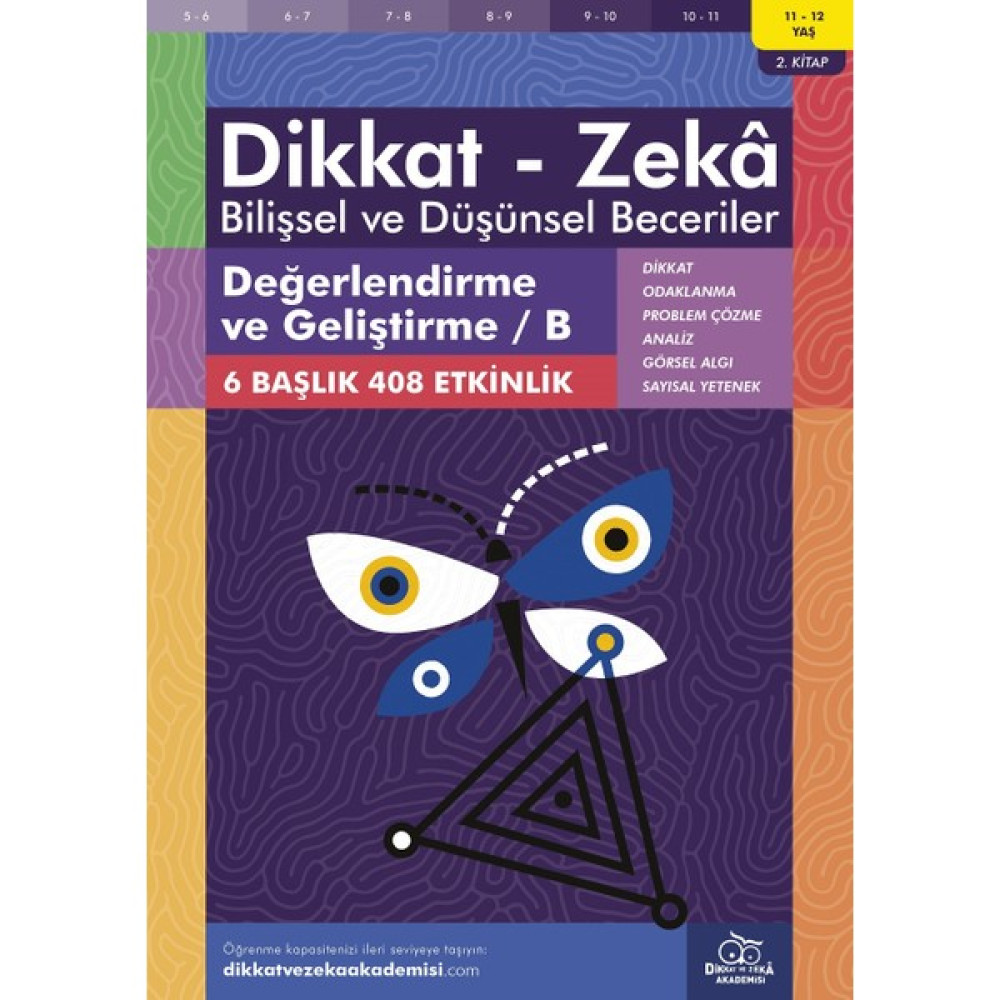 Değerlendirme ve Geliştirme / B (11 - 12 Yaş 2. Kitap, 408 Etkinlik) / Dikkat – Zekâ & Bilişsel ve Düşünsel Beceriler - Nic Morgan Zihinsel Gelişim Kitapları Fiyatı