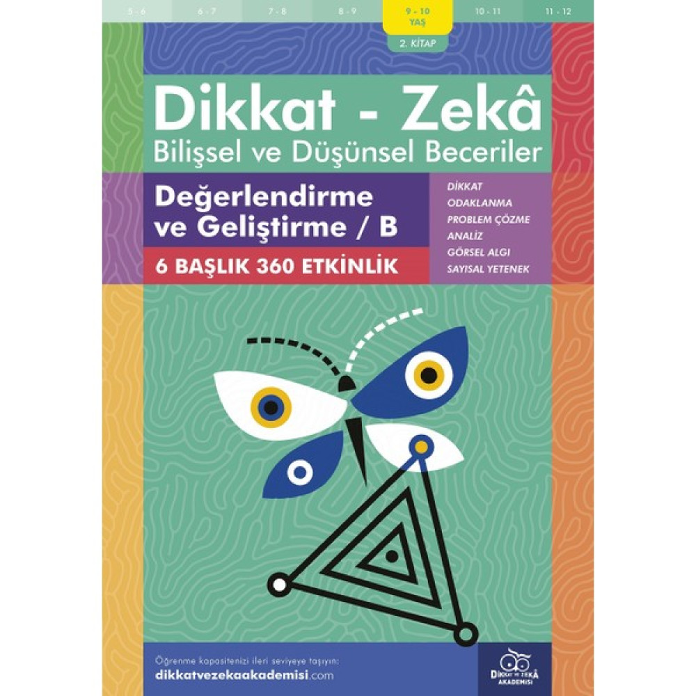 Değerlendirme ve Geliştirme / B (9 - 10 Yaş 2. Kitap, 360 Etkinlik) / Dikkat – Zekâ & Bilişsel ve Düşünsel Beceriler - Nic Morgan Zihinsel Gelişim Kitapları Fiyatı