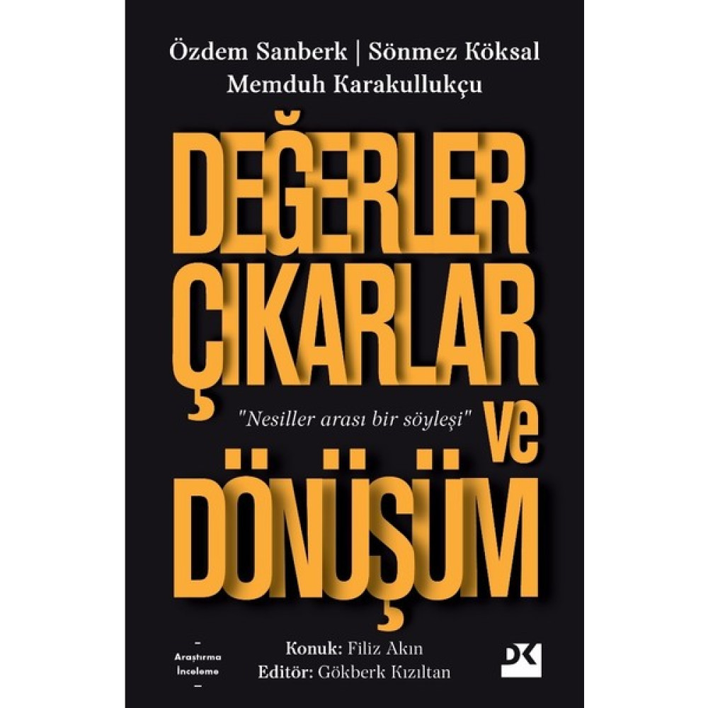 Değerler Çıkarlar ve Dönüşüm - Özdem Sanberk - Sönmez Köksal - Memduh Karakullukçu Deneme - İnceleme Fiyatı
