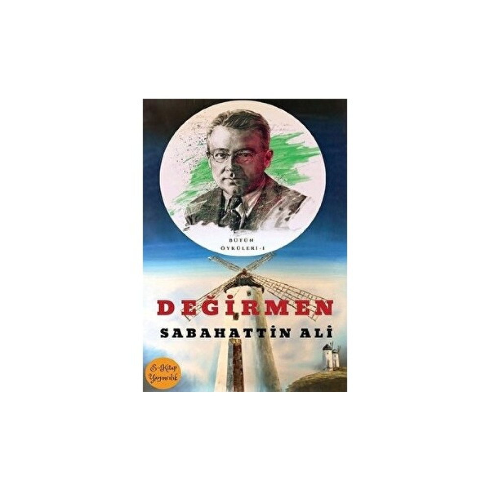 Değirmen - Sabahattin Ali - Sabahattin Ali Öykü Kitapları Fiyatı