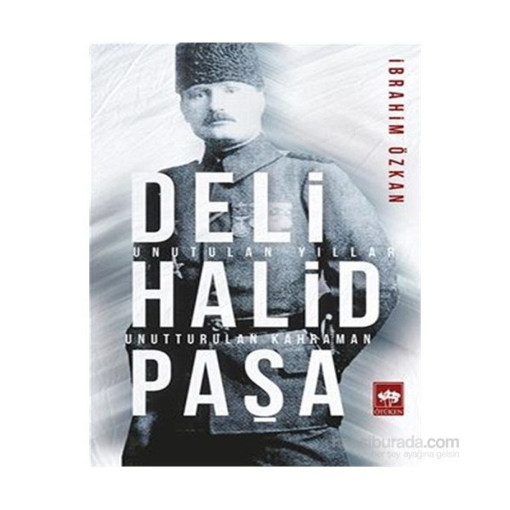 Deli Halid Paşa-İbrahim Özkan Diğer Biyografi Kitapları Fiyatı