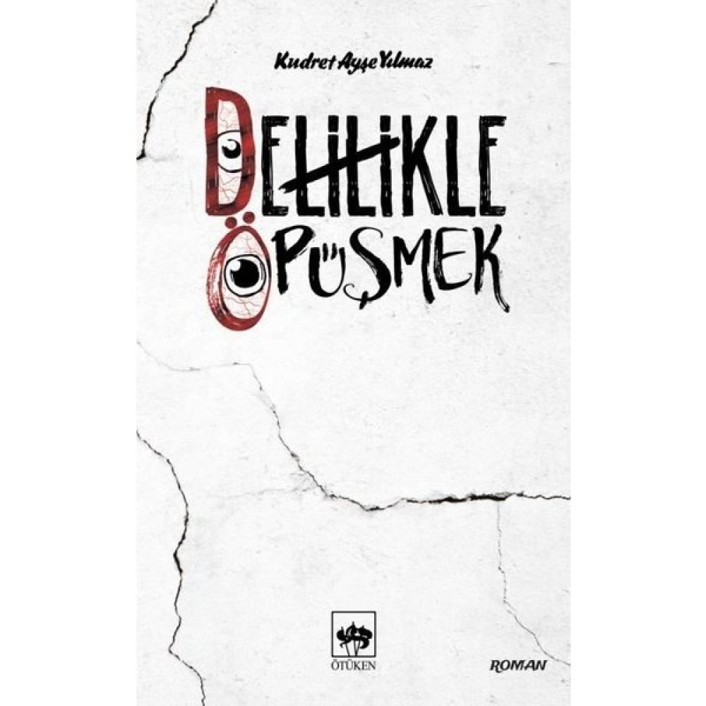 Delilikle Öpüşmek - Kudret Ayşe Yılmaz Öykü Kitapları Fiyatı