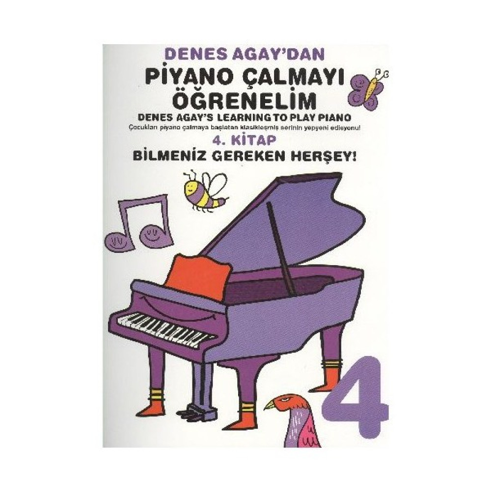 Denes Agaydan Piyano Çalmayı Öğrenelim 4. Kitap Bilmeniz Gereken Herşey - Denes Agay Müzik Fiyatı