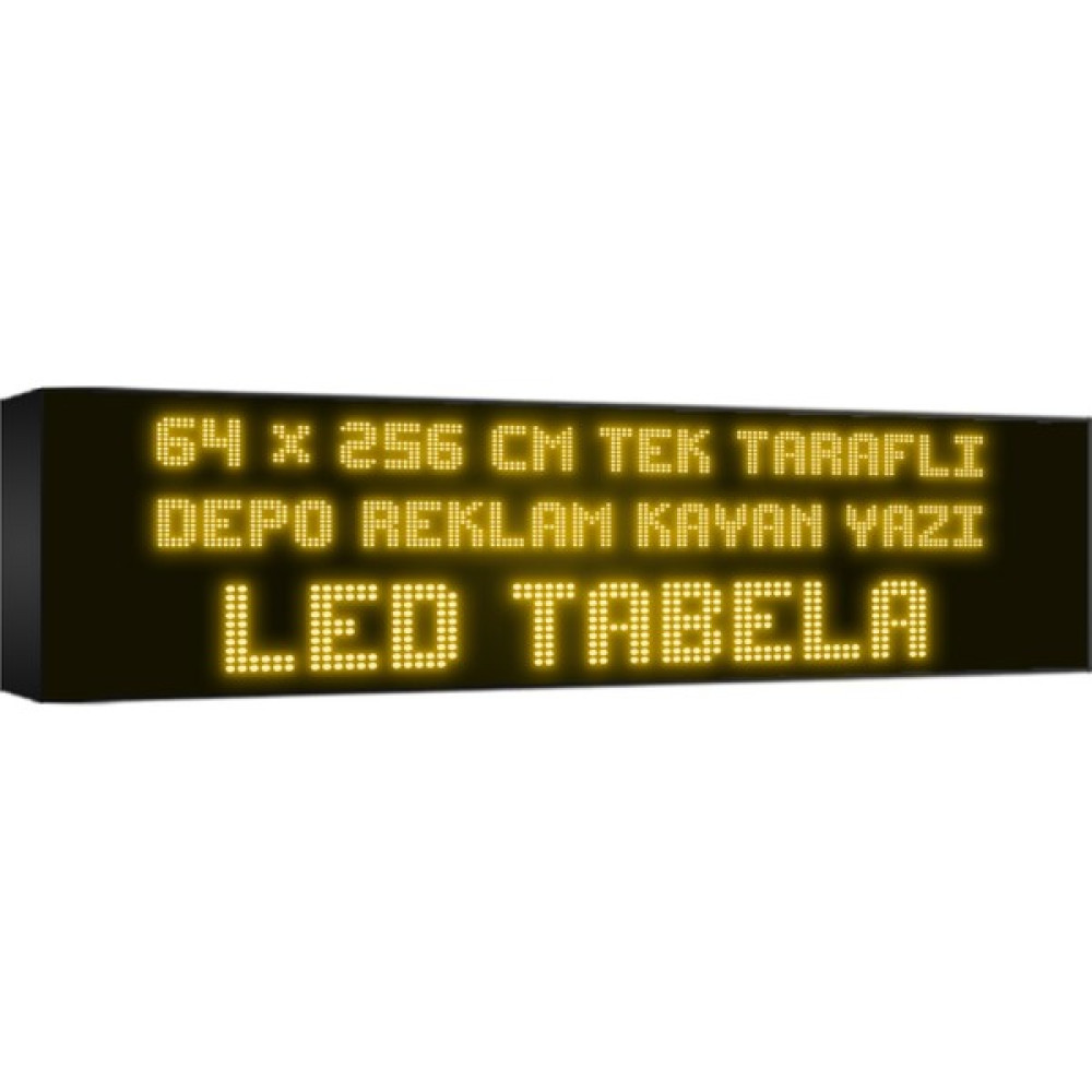 Depo Tabela Reklam Sarı Kayan Yazı LED Tabela 64 x 256CM Tek Taraflı Depo Reklam Tabela Led Aydınlatmalar Fiyatı