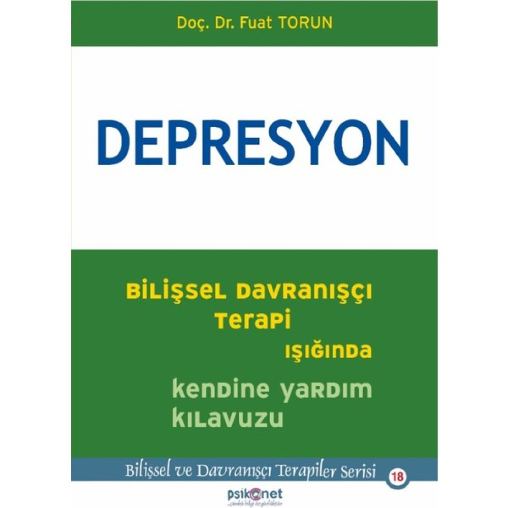 Depresyon: Bilişsel Davranışçı Terapi Işığında Kendine Yardı - Fuat Torun Kişisel Gelişim ve Psikoloji Fiyatı