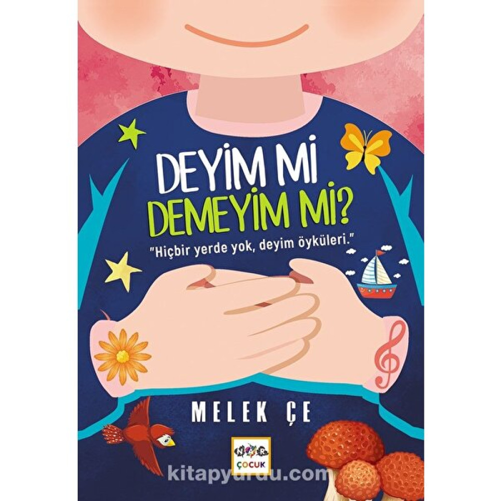 Deyim Mi Demeyim Mi Hiçbir Yerde Yok, Deyim Öyküleri - Melek Çe Öykü Kitapları Fiyatı