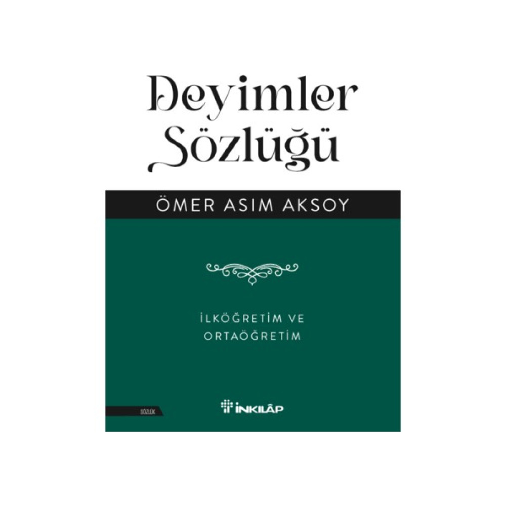 Deyimler Sözlüğü – İlköğretim ve Ortaöğretim - Ömer Asım Aksoy Atasözleri ve Deyimler Sözlükleri Fiyatı