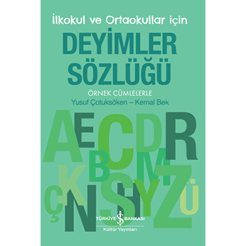 Deyimler Sözlüğü - İlkokul ve Ortaokullar İçin - Örnek Cümlelerle - Yusuf Çotuksöken - Kemal Bek Atasözleri ve Deyimler Sözlükleri Fiyatı