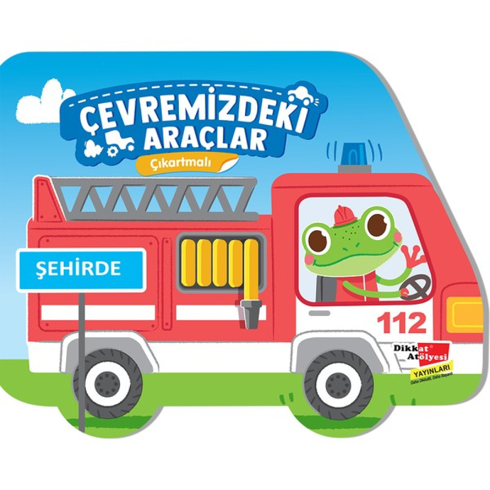 Dikkat Atölyesi Yayınları Çıkartmalı Çevremizdeki Araçlar - Şehirde Zihinsel Gelişim Kitapları Fiyatı