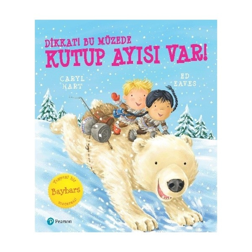 Dikkat Bu Müzede Kutup Ayısı Var” (3+ Yaş Hikaye Kitabı) - Caryl Hart Çocuk Öykü Fiyatı