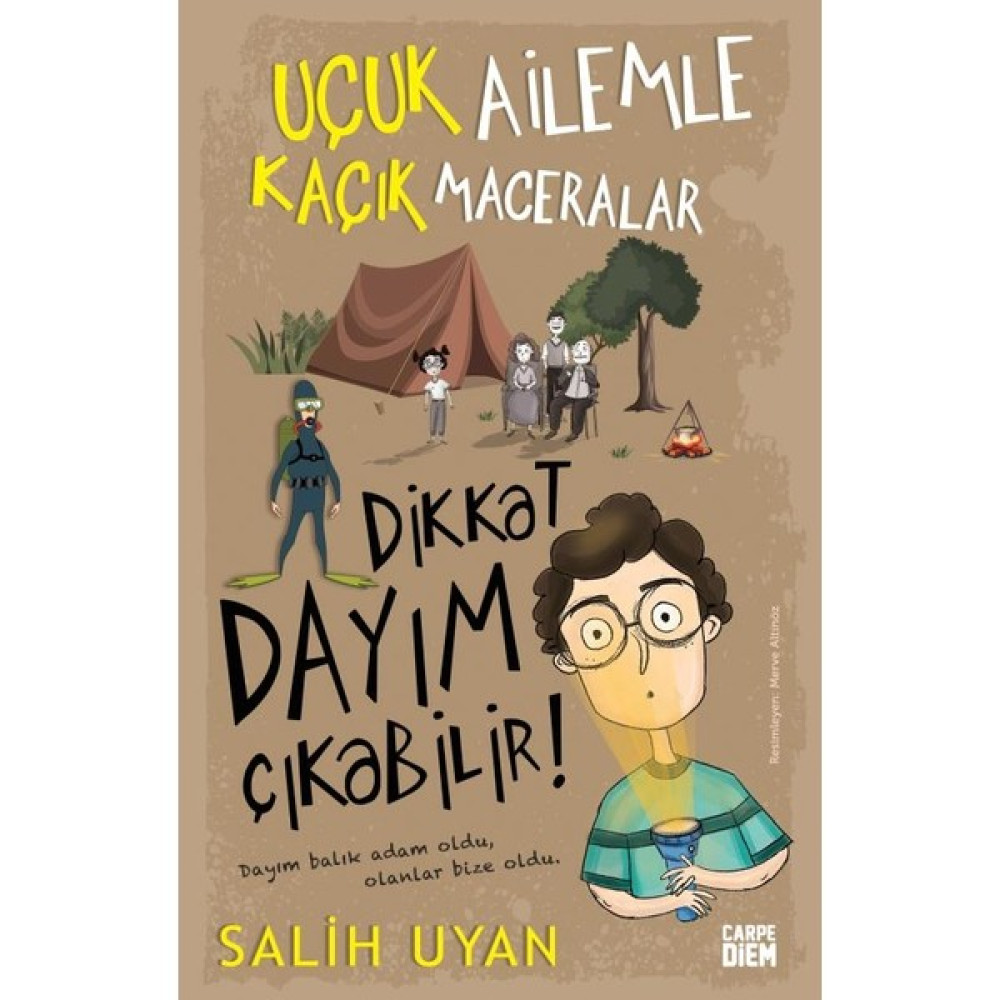 Dikkat Dayım Çıkabilir! - Uçuk Ailemle Kaçık Maceralar - Salih Uyan Çocuk Roman Fiyatı