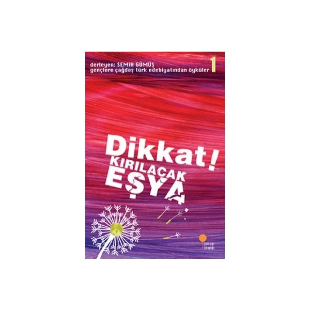 Dikkat! Kırılacak Eşya - Semih Gümüş Türk Edebiyatı Fiyatı