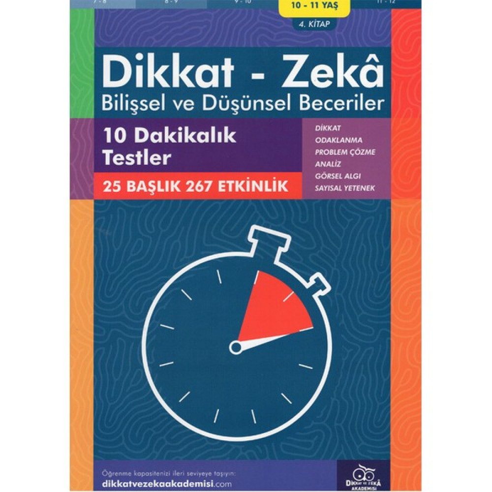 Dikkat ve Zeka Akademisi 10-11 Yaş Bilişsel ve Düşünsel Beceriler 10 Dakikalık Testler Zihinsel Gelişim Kitapları Fiyatı