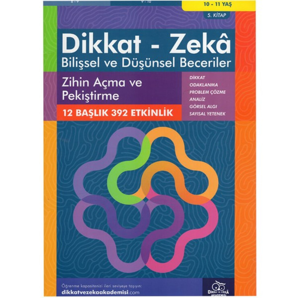 Dikkat ve Zeka Akademisi 10-11 Yaş Bilişsel ve Düşünsel Beceriler Zihin Açma ve Pekiştirme Zihinsel Gelişim Kitapları Fiyatı