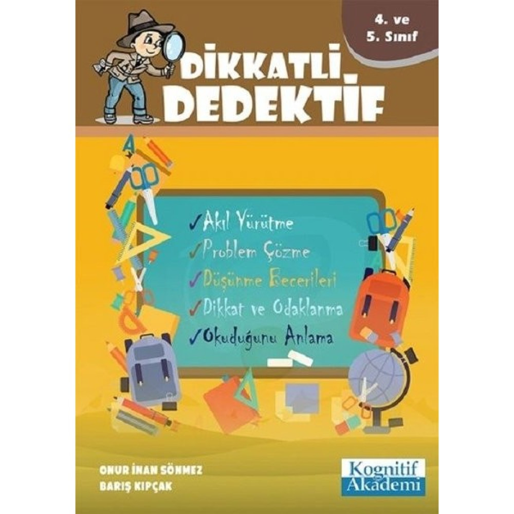Dikkatli Dedektif - 4. Sınıf - Onur İnan Sönmez - Barış Kıpçak Okul Öncesi Eğitici & Öğretici Kitaplar Fiyatı