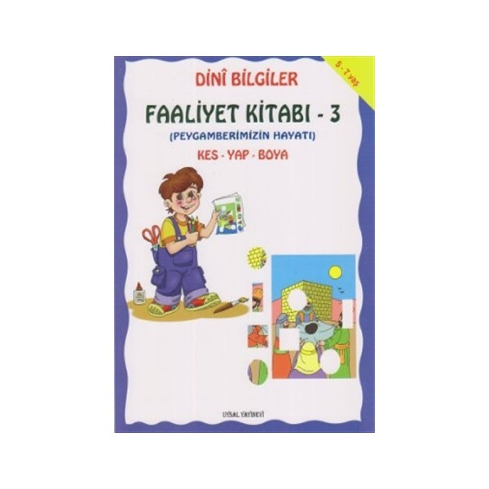 Dini Bilgiler Faaliyet Kitabı - 3 Peygamberimizin Hayatı Okul Öncesi Eğitici & Öğretici Kitaplar Fiyatı