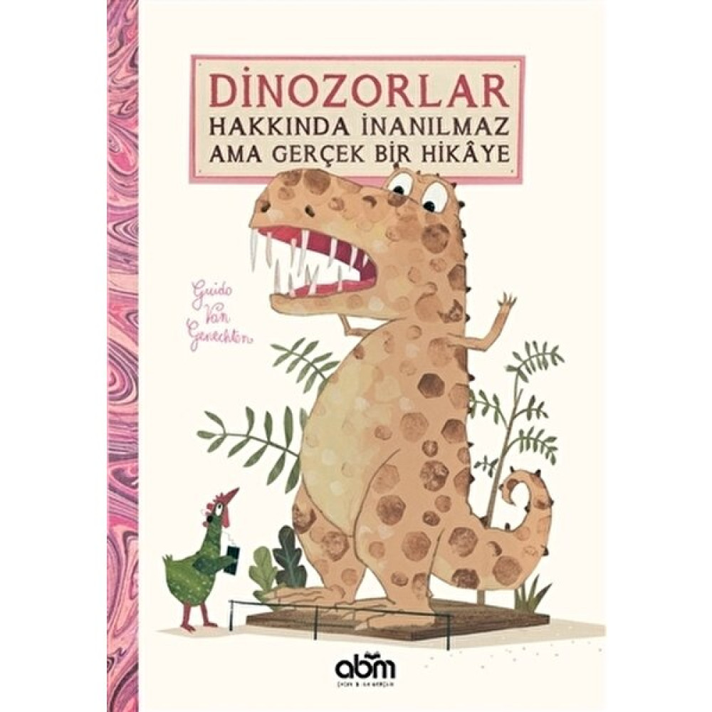 Dinozorlar Hakkında İnanılmaz Ama Gerçek Bir Hikaye - Guido Van Genechten Çocuk Öykü Fiyatı
