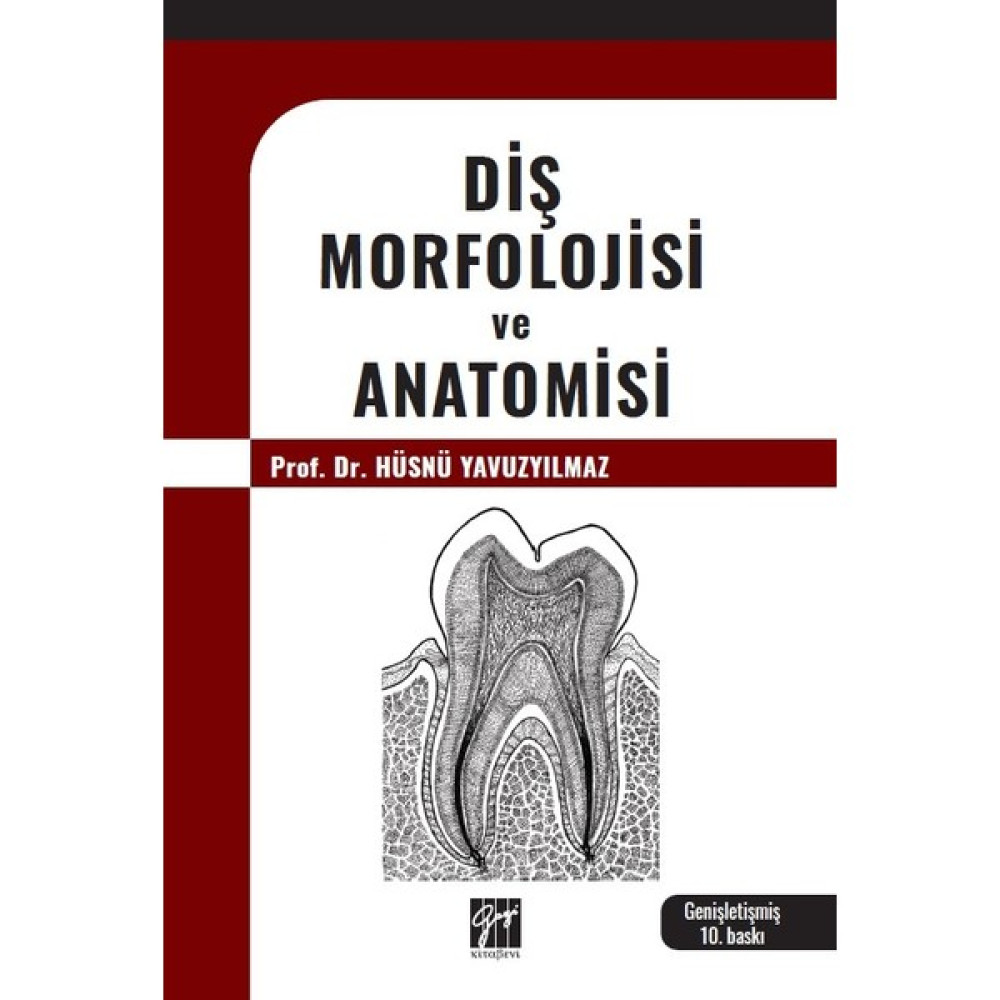 Diş Morfolojisi ve Anatomisi - Hüsnü Yavuz Yılmaz - Diş Morfolojisi ve Anatomisi - Prof. Dr. Hüsnü YAVUZYILMAZ 10. Baskı Tıp Kitapları Fiyatı