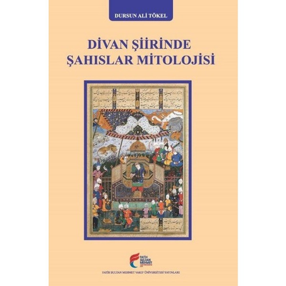 Divin Şiirinde Şahıslar Mitolojisi - Dursun Ali Tökel Akademik Edebiyat Kitapları Fiyatı