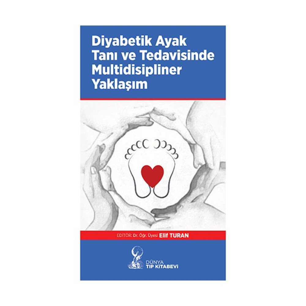 Diyabetik Ayak Tanı ve Tedavisinde Multidsipliner Yaklaşım Tıp Kitapları Fiyatı