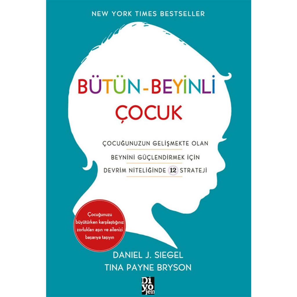 Diyojen Yayıncılık Bütün Beyinli Çocuk - Daniel J. Siegel - Diyojen Yayınları Çocuk Bakımı Kitapları Fiyatı