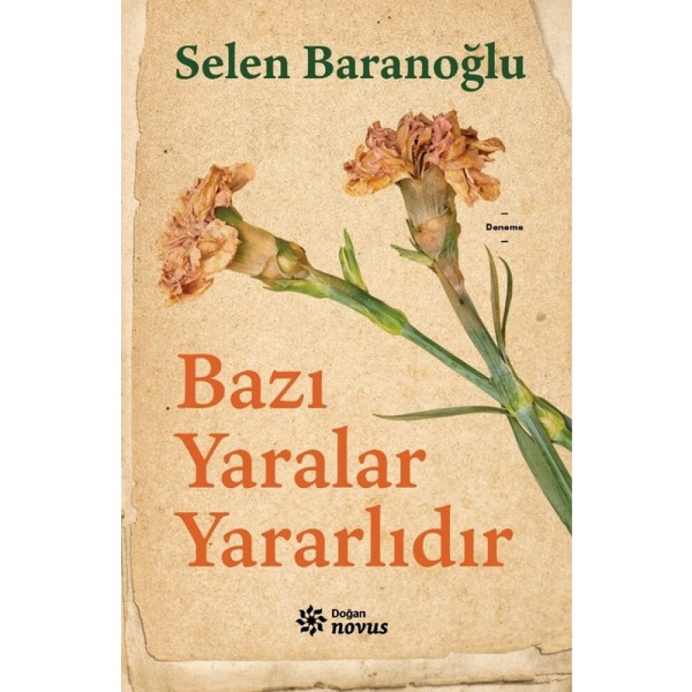 Doğan Novus Bazı Yaralar Yararlıdır - Selen Baranoğlu Dünya Edebiyatı Fiyatı