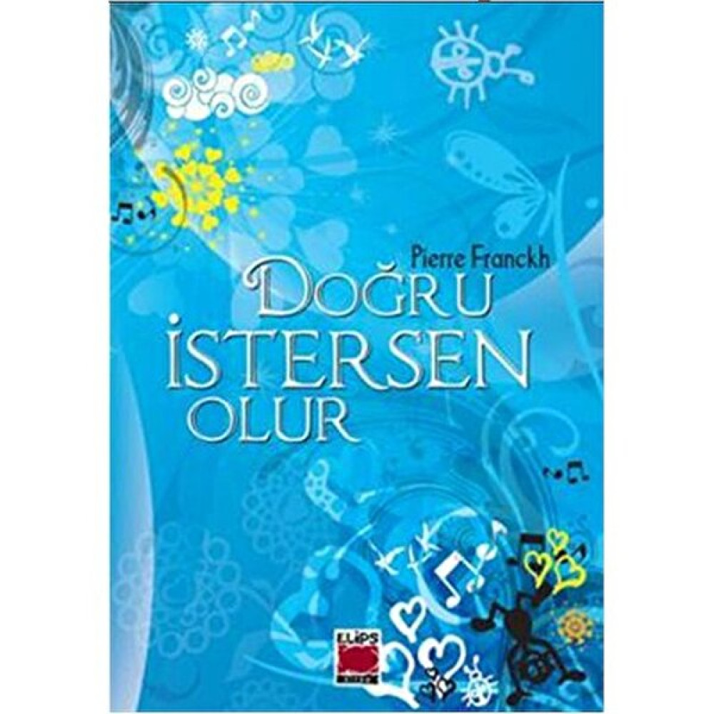 Doğru İstersen Olur (Ciltsiz) - Pierre Franckh Kişisel Gelişim ve Psikoloji Fiyatı