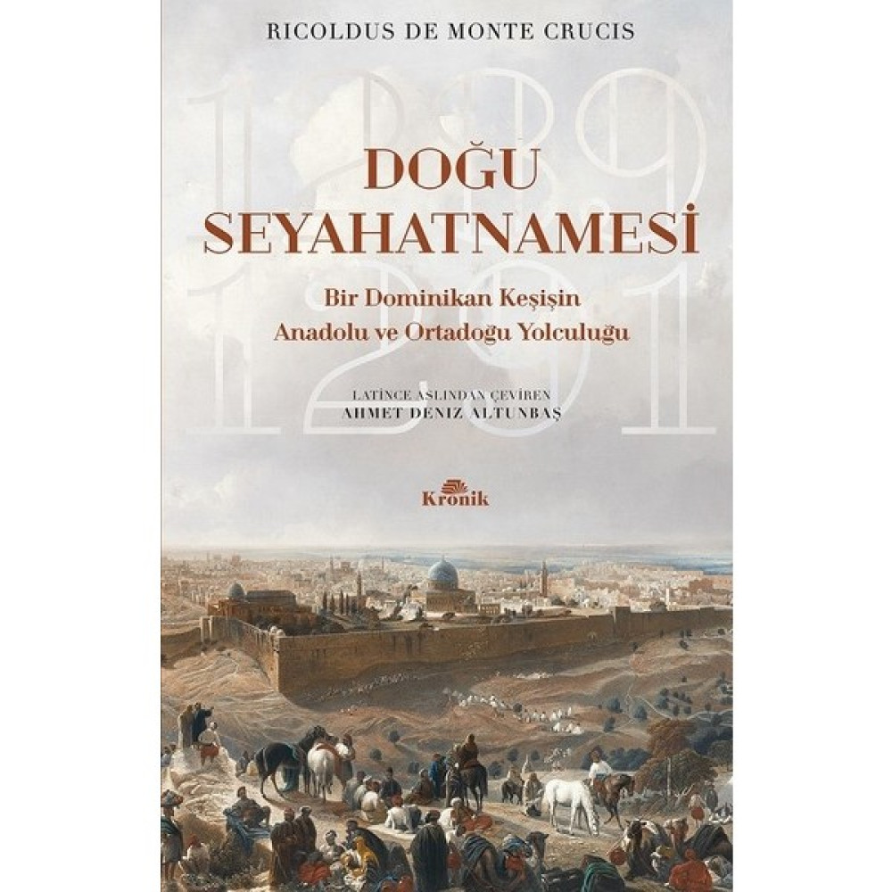 Doğu Seyahatnamesi (Bir Dominikan Keşişin Anadolu ve Ortadoğu Yolculuğu) - Ricoldus De Monte Crucis Kitaplar Fiyatı