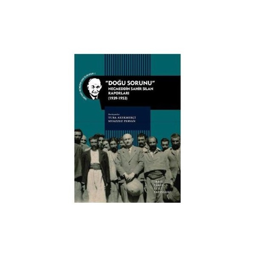 Doğu Sorunu - Necmeddin Sahir Sılan Raporları (1939-1953) Türk ve Dünya Siyaseti Fiyatı