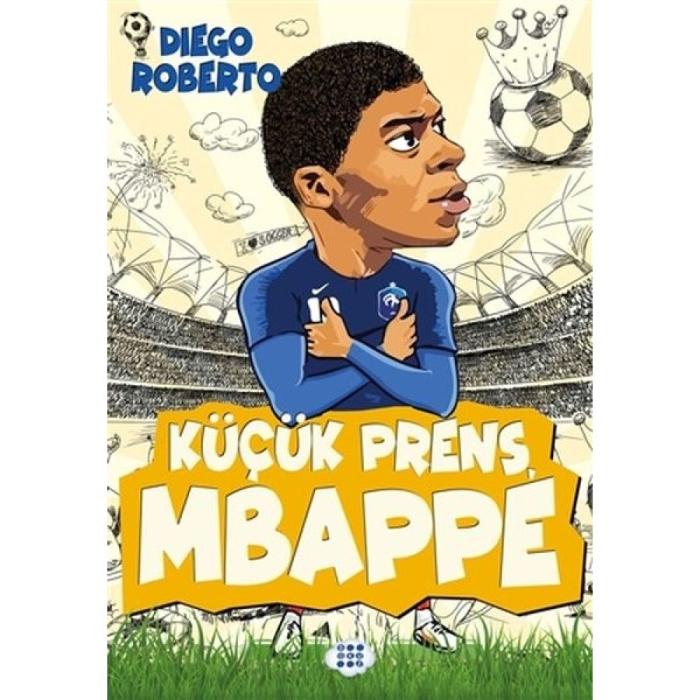 Dokuz Yayınları Efsane Futbolcular Küçük Prens Mbappe Astroloji - Fal - Rüya Tabirleri Fiyatı