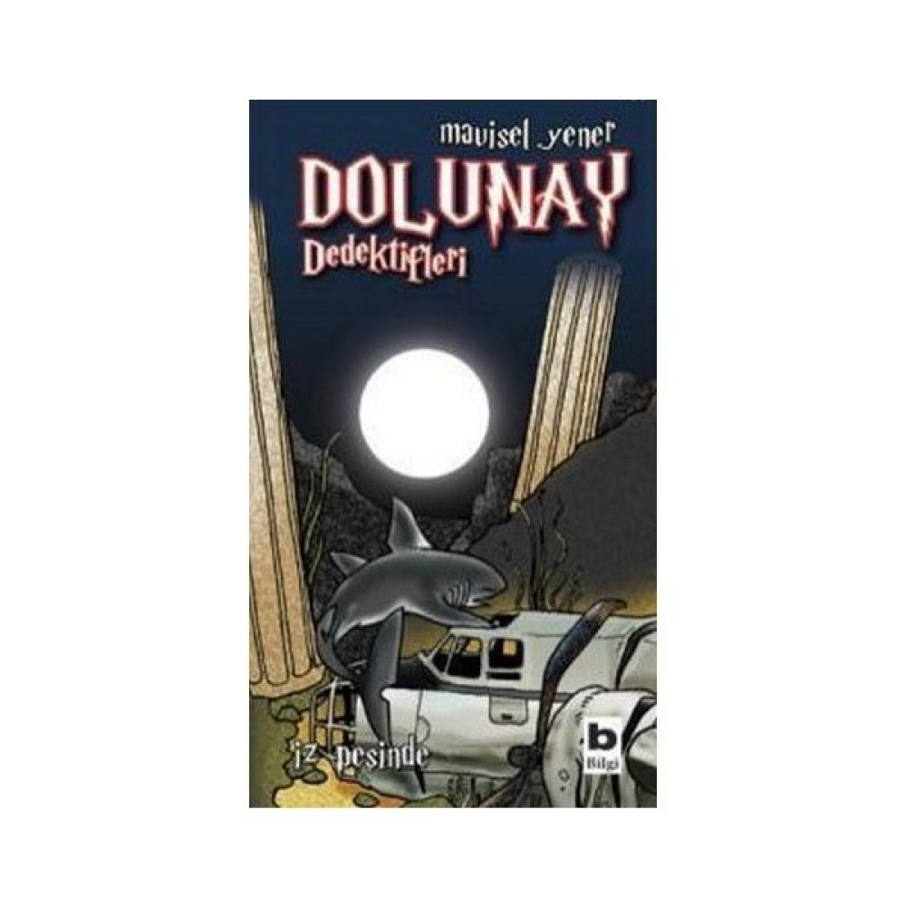 Dolunay Dedektifleri - İz Peşinde - Mavisel Yener Fantastik Macera Fiyatı
