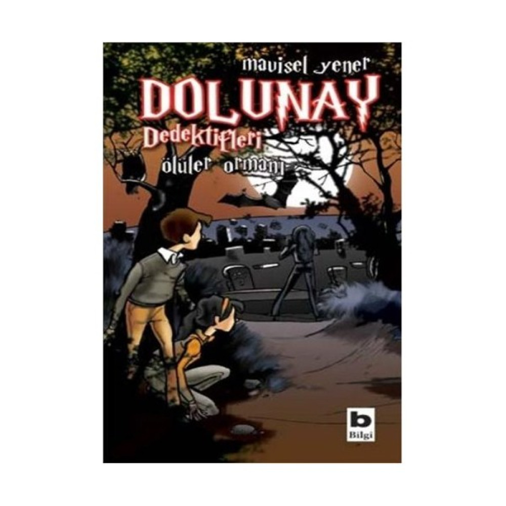 Dolunay Dedektifleri - Ölüler Ormanı - Mavisel Yener Fantastik Macera Fiyatı