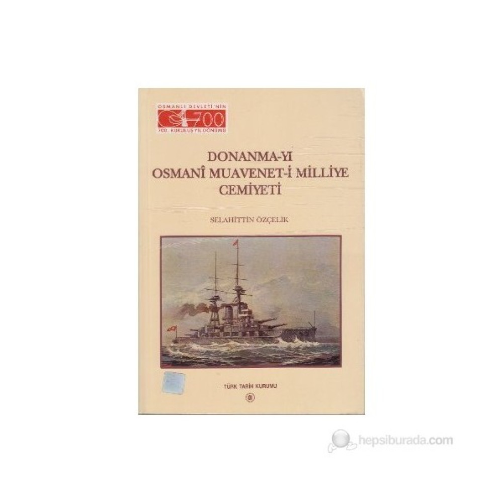 Donanma-Yı Osmani Muavenet-İ Milliye Cemiyeti-Selahittin Özçelik Tarih Fiyatı