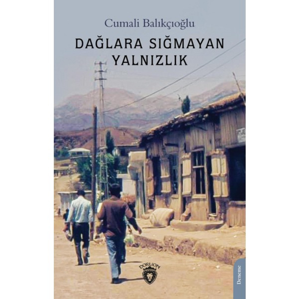 Dorlion Yayınları Dağlara Sığmayan Yalnızlık Deneme - İnceleme Fiyatı