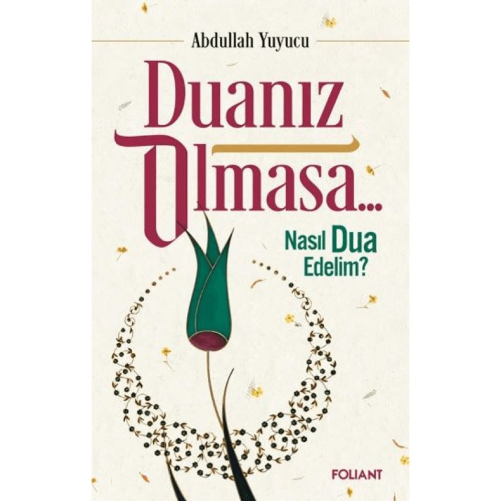 Duanız Olmasa... Nasıl Dua Edelim? - Abdullah Yuyucu Din Kitapları Fiyatı