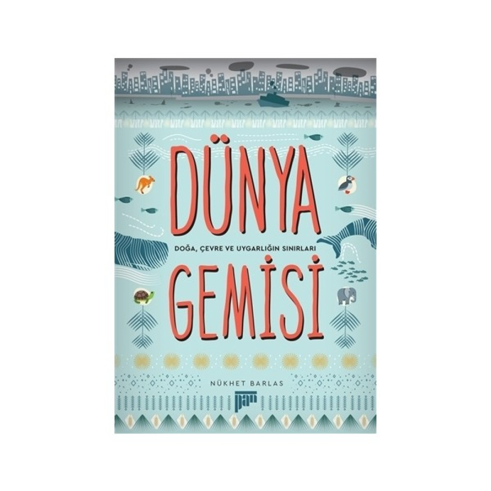 Dünya Gemisi - Doğa, Çevre ve Uygarlığın Sınırları Öykü Kitapları Fiyatı
