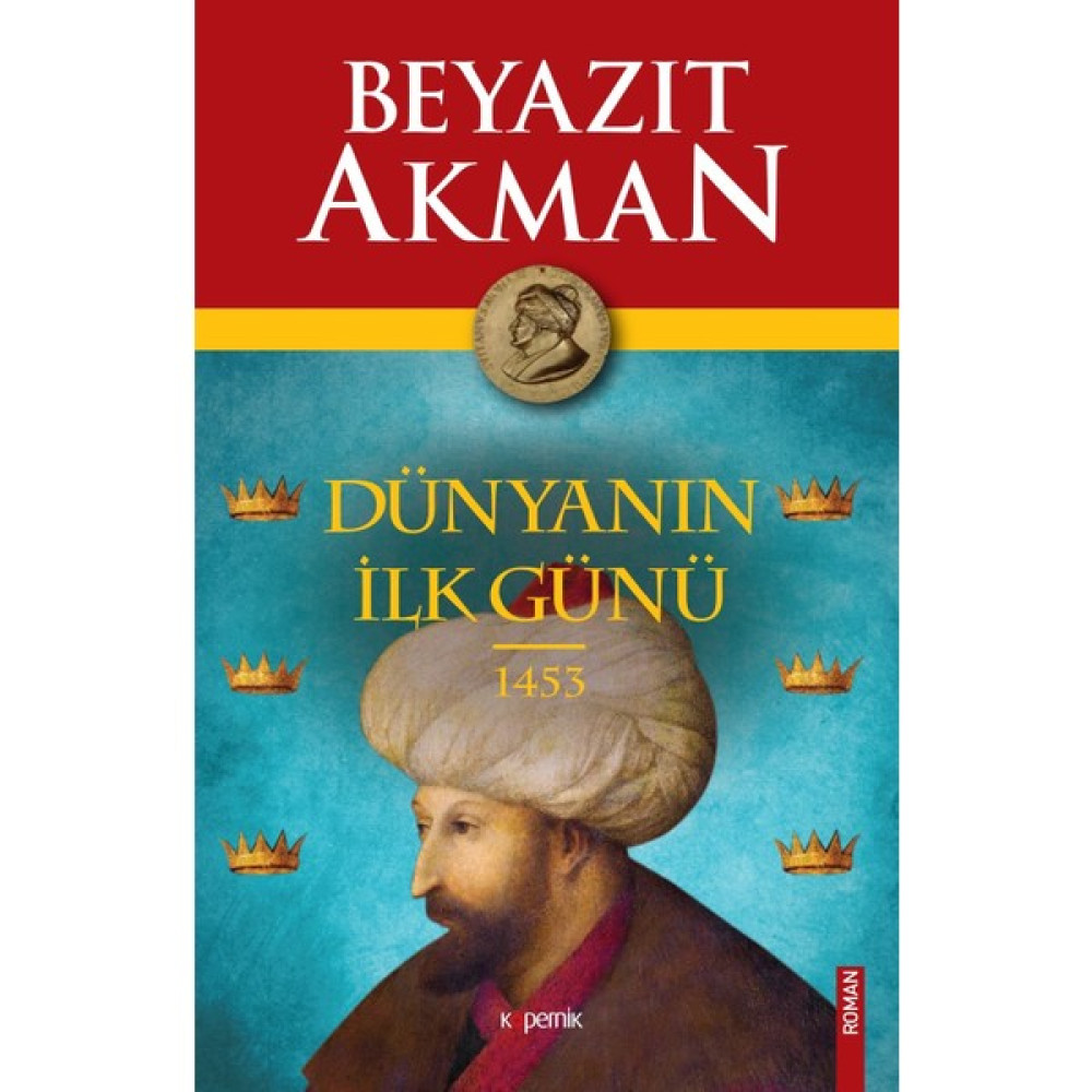 Dünyanın İlk Günü 1453 - Beyazıt Akman Roman Fiyatı
