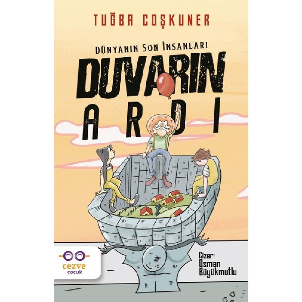 Dünyanın Son İnsanları Duvarın Ardı - Tuğba Coşkuner Çocuk Roman Fiyatı