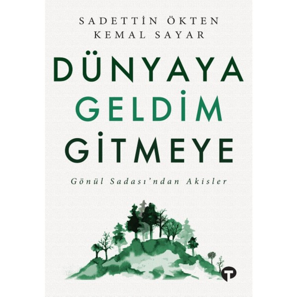 Dünyaya Geldim Gitmeye - Sadettin Ökten - Kemal Sayar Türk Edebiyatı Fiyatı