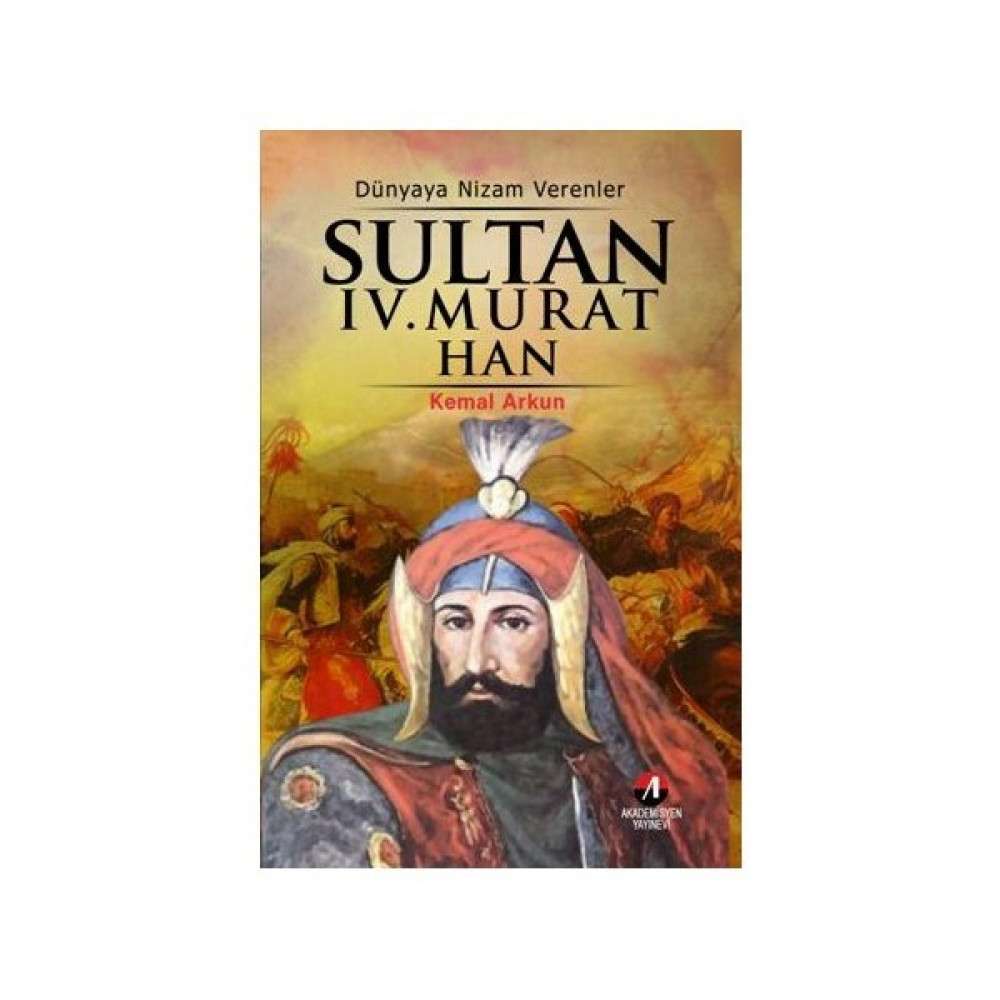 Dünyaya Nizam Verenler – Sultan IV. Murat Han Roman Fiyatı