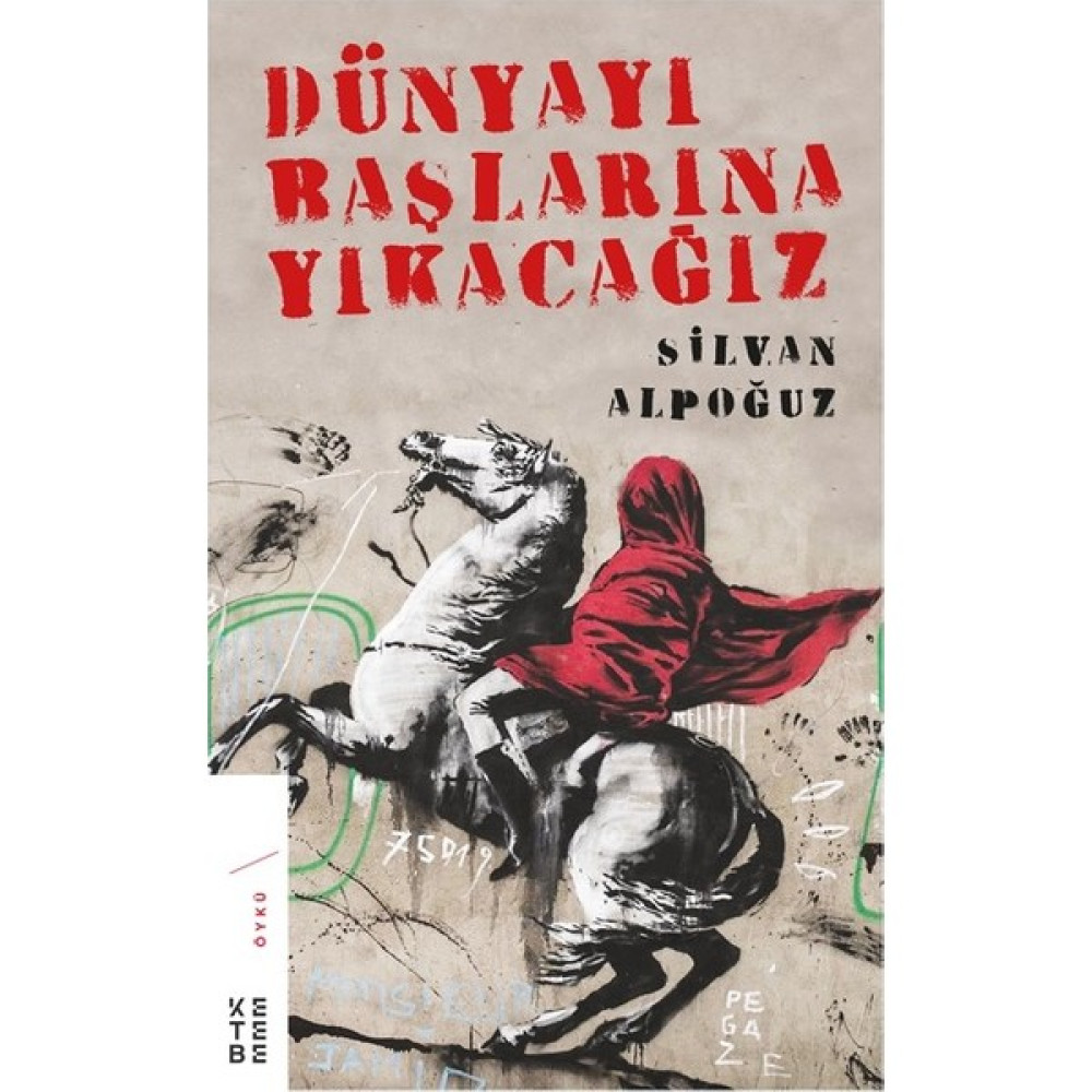 Dünyayı Başlarına Yıkacağız - Silvan Alpoğuz Öykü Kitapları Fiyatı