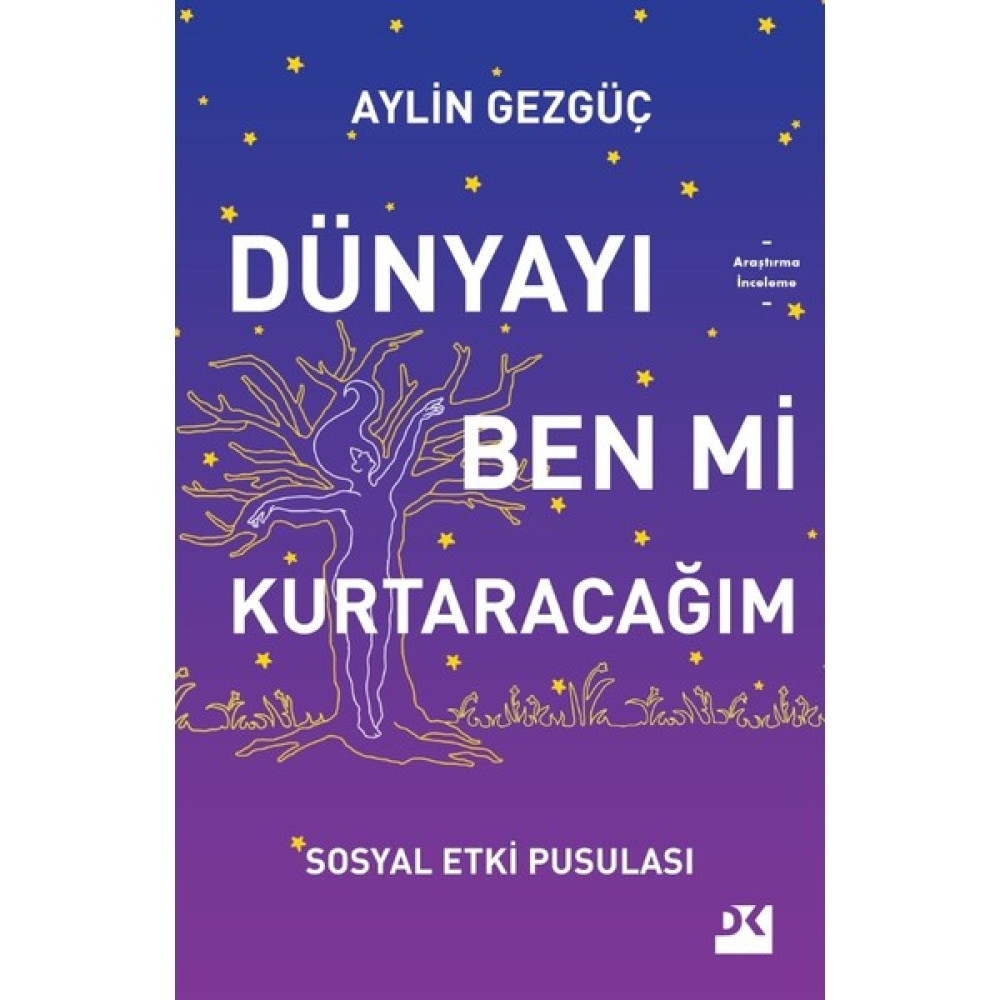 Dünyayı Ben Mi Kurtaracağım Sosyal Etki Pusulası - Aylin Gezgüç Deneme - İnceleme Fiyatı