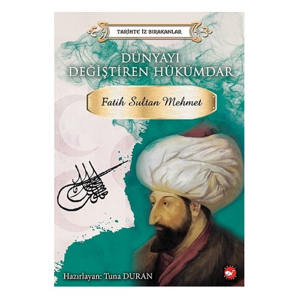 Dünyayı Değiştiren Hükümdar - Fatih Sultan Çocuk Öykü Fiyatı