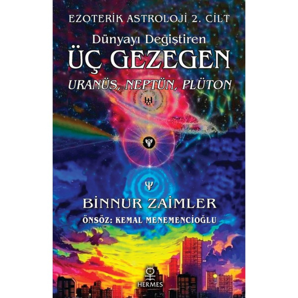 Dünyayı Değiştiren Üç Gezegen: Uranüs, Neptün, Plüton Ezoterik Astroloji 2. Cilt - Binnur Zaimler Astroloji - Fal - Rüya Tabirleri Fiyatı