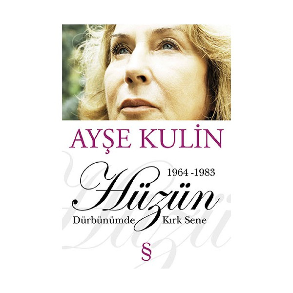 Dürbünümde Kırk Sene 1964-1983 Hüzün (2.Kitap) - Ayşe Kulin Sanatçı & Yazar Biyografileri Fiyatı